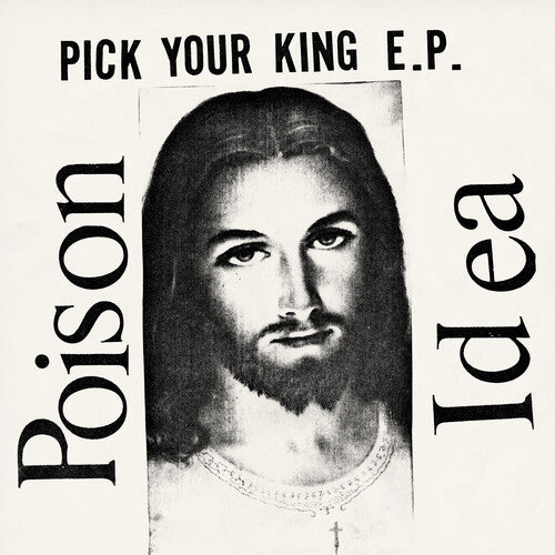 Poison Idea- Pick Your King EP