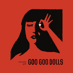 The Goo Goo Dolls- Miracle Pill