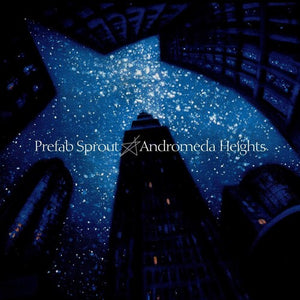 Prefab Sprout- Andromeda Heights