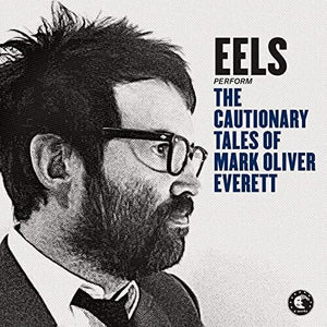 Eels- Cautionary Tales of Mark Oliver Everett