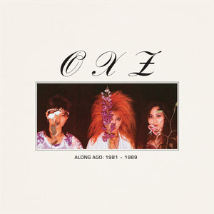 OXZ- Along Ago: 1981-1989