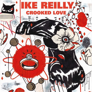 Ike Reilly- Crooked Love