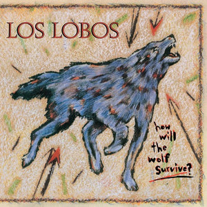 Los Lobos - How Will the Wolf Survive