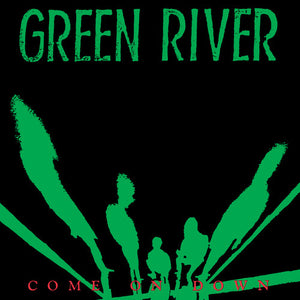 Green River- Come On Down