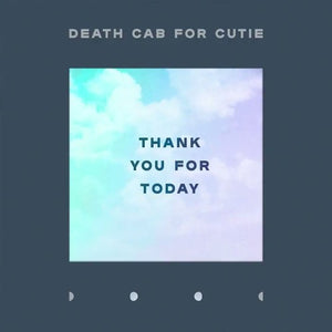 Death Cab For Cutie- Thank You For Today