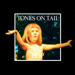 Tones on Tail- Pop