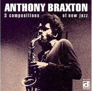 Anthony Braxton- 3 Compositions Of New Jazz