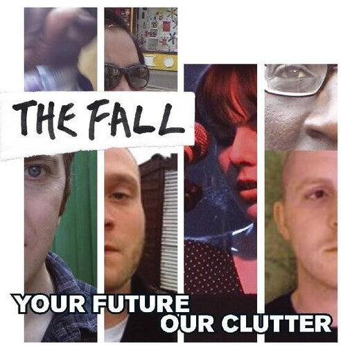 The Fall- Your Future Our Clutter