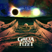 Load image into Gallery viewer, Greta Van Fleet- Anthem of the Peaceful Army