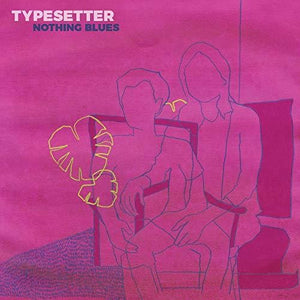 Typesetter- Nothing Blues