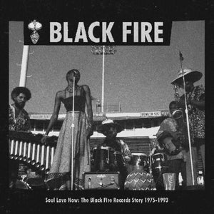 VA- Soul Love Now: The Black Fire Records Story 1975-1993