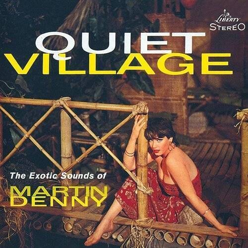 Martin Denny- Quiet Village
