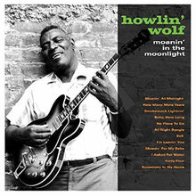 Load image into Gallery viewer, Howlin&#39; Wolf- Moanin&#39; In The Moonlight