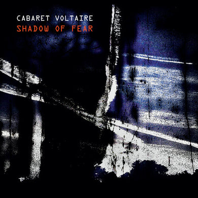 Cabaret Voltaire- Shadow of Fear