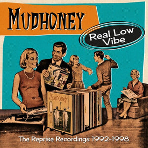 Mudhoney- Real Low Vibe: The Reprise Recordings 1992-1998