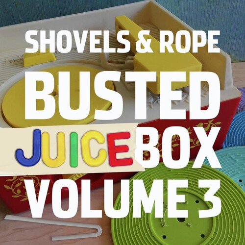 Shovels & Rope- Busted Jukebox Volume 3