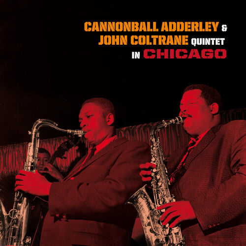 Cannonball Adderley & John Coltrane- Quintet in Chicago