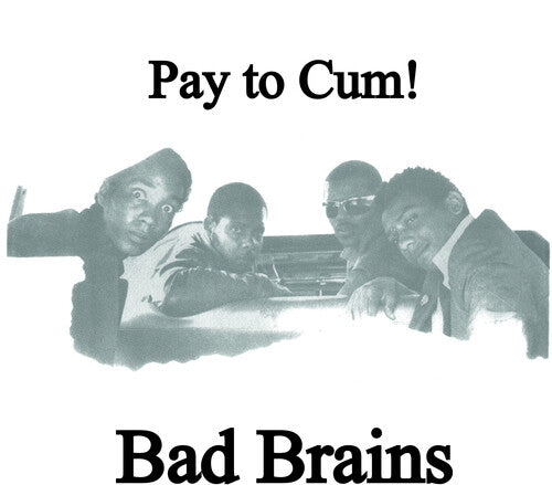 Bad Brains- Pay To Cum