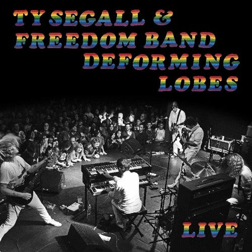 Ty Segall & Freedom Band- Deforming Lobes Live