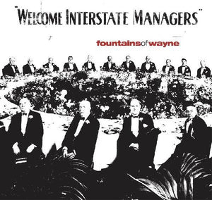 Fountains Of Wayne- Welcome Interstate Managers