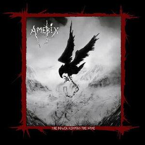 Amebix- The Power Remains The Same