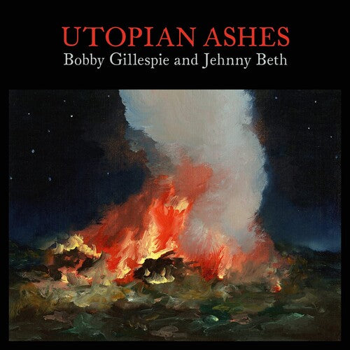 Bobby Gillespie & Jehnny Beth- Utopian Ashes