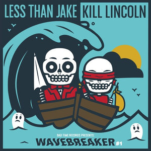 Less Than Jake / Kill Lincoln - Wavebreaker