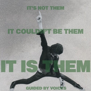 Guided By Voices- It's Not Them. It Couldn't Be Them. It Is Them!