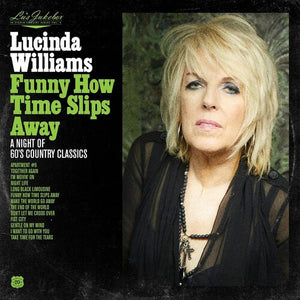 Lucinda Williams- Lu's Jukebox Vol. 4: Funny How Time Slips Away - A Night Of 60s Country Classics