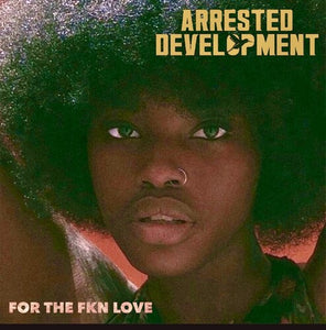 Arrested Development- For The Fkn  Love