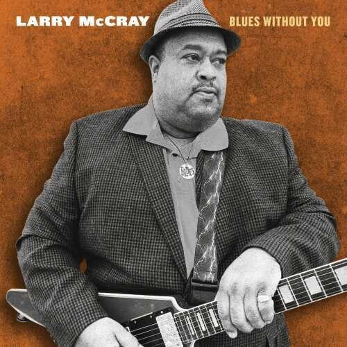 Larry McCray- Blues Without You