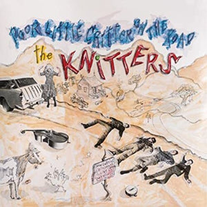 The Knitters- Poor Little Critter On The Road
