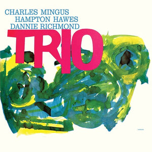 Charles Mingus- Mingus Three (Feat. Hampton Hawes & Danny Richmond)