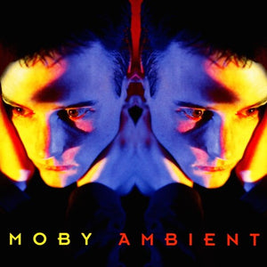 Moby- Ambient