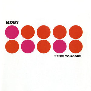 Moby- I Like To Score
