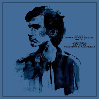 Amenra / Cave In / Marissa Nadler- Songs Of Townes Van Zandt Vol. III