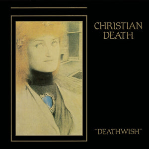 Christian Death- Deathwish