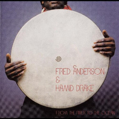 Fred Anderson & Hamid Drake- From The River To The Ocean