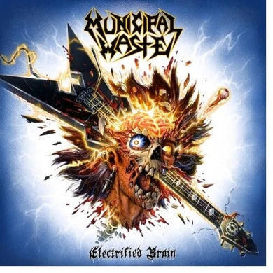 Municipal Waste- Electrified Brain