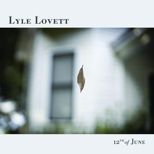 Lyle Lovett- 12th Of June
