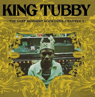 King Tubby- King Tubby's Classics: The Lost Midnight Rock Dubs Chapter 3