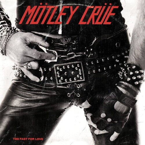 Motley Crue- Too Fast For Love