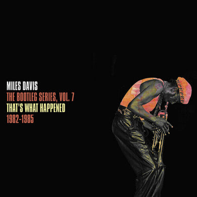 Miles Davis- The Bootleg Series Vol. 7: That's What Happened 1982-1985