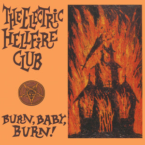 Electric Hellfire Club- Burn Baby Burn