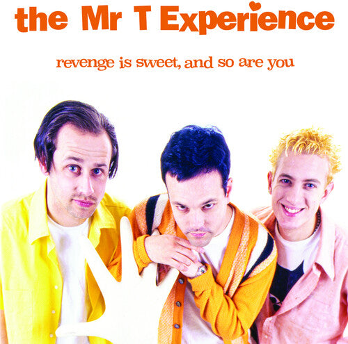 Mr. T Experience- Revenge Is Sweet And So Are You