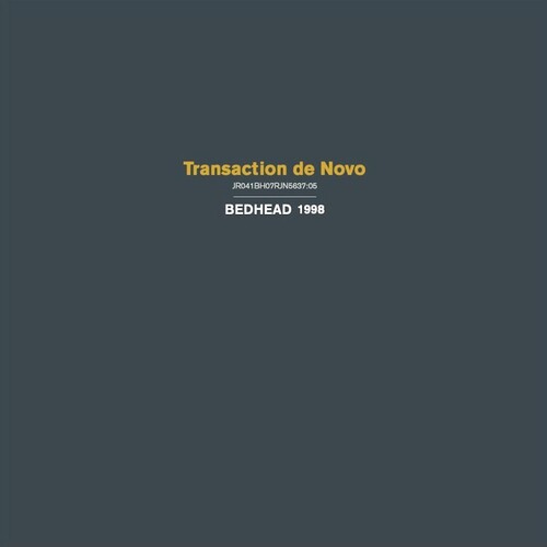 Bedhead- Transaction De Novo