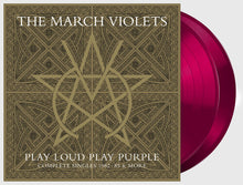 Load image into Gallery viewer, The March Violets- Play Loud Play Purple (Complete Singles 1982-85 &amp; More)