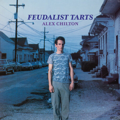 Alex Chilton- Feudalist Tarts