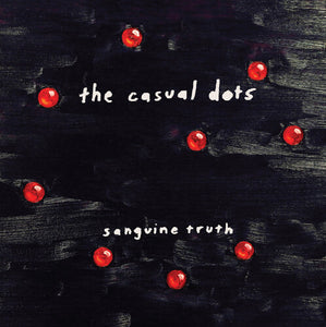 Casual Dots- Sanguine Truth