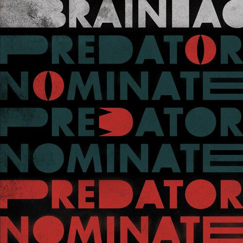 Brainiac- The Predator Nominate